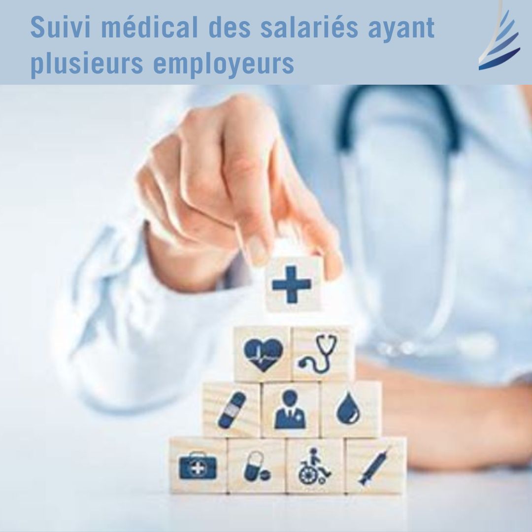 Le suivi médical des salariés ayant plusieurs employeurs