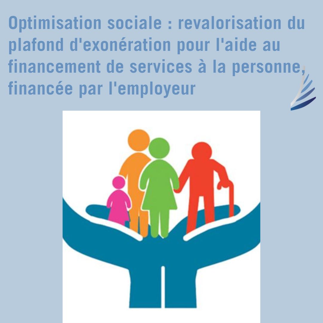 Optimisation sociale : revalorisation du plafond d’exonération pour l’aide au financement de services à la personne, financée par l’employeur !